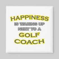 Happiness .. Waking Up .. Golf Coach Fridge Magnets