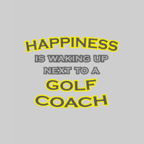 Happiness .. Waking Up .. Golf Coach T Shirts