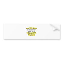 Happiness .. Waking Up .. Neonatal Nurse bumper stickers