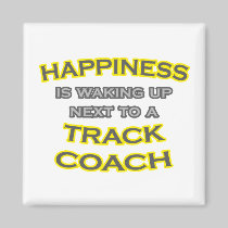 Happiness .. Waking Up .. Track Coach Fridge Magnet