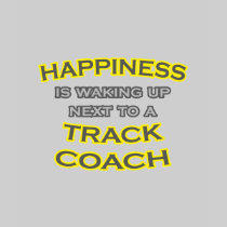 Happiness .. Waking Up .. Track Coach T-shirts