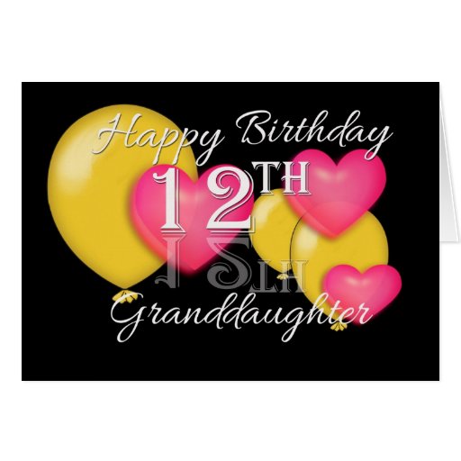 happy-12th-birthday-granddaughter-greeting-card-zazzle