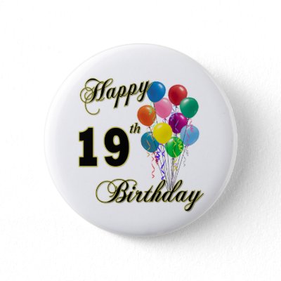 Great for any 19 year old! Oh - Let us be the first to say, "Happy Birthday" 