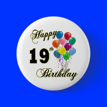 Happy 19th Birthday Merchandise Pins
