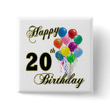 Happy 20th Birthday Gifts and Birthday Apparel buttons by BirthdayZone Happy 20th Birthday Gifts and Birthday Apparel buttons
