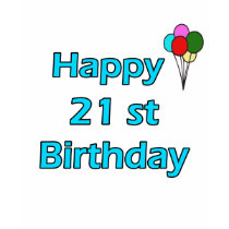 Happy 21st Birthday t-shirts