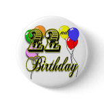 Happy 22nd Birthday Merchandise Pinback Button