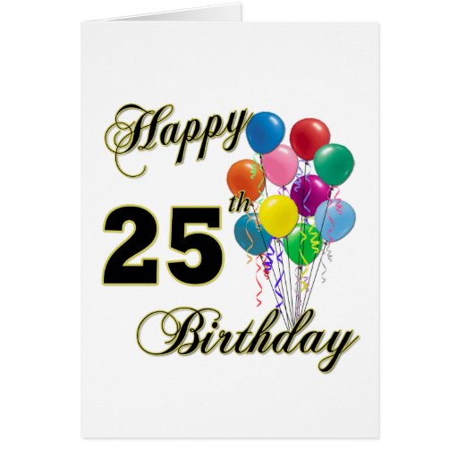 Happy 25th Birthday Gifts With Balloons Card Zazzle