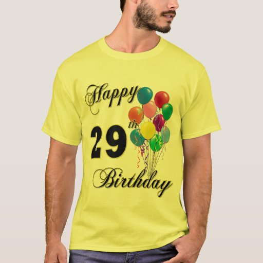 Happy 29th Birthday Balloons T Shirt Zazzle