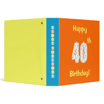 Happy 40th Birthday! 3 Ring Binders