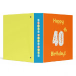 Happy 40th Birthday! 3 Ring Binders