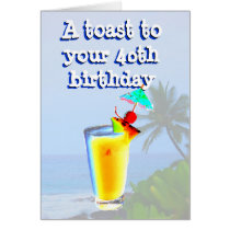 Happy 40th Birthday Toast Greeting Cards