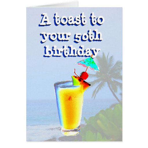 happy-50th-birthday-toast-greeting-cards-zazzle