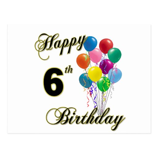 Happy 6th Birthday Post Cards and Birthday Cards | Zazzle