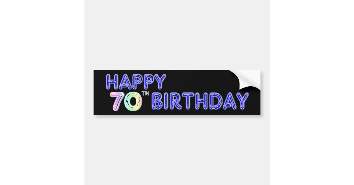 happy-70th-birthday-gifts-in-balloon-font-bumper-sticker-zazzle