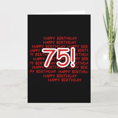 Happy 75th Birthday Greeting Card by birthdayTshirts