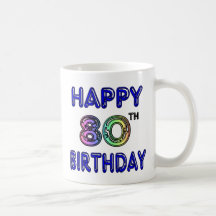 Happy 80th Birthday Gifts and Birthday Apparel Coffee Mugs