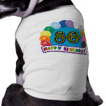 Happy 80th Birthday with Balloons Pet Tshirt
