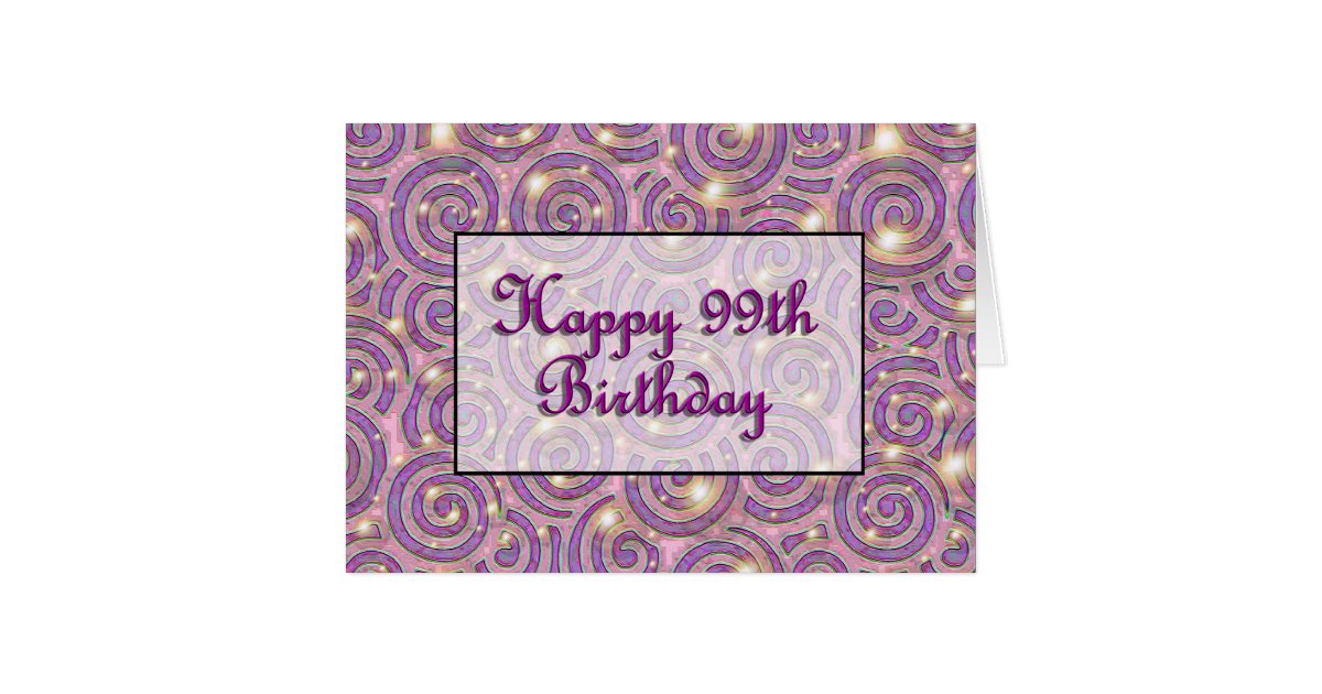 Happy 99th Birthday Card | Zazzle