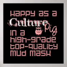 Happy As A Culture Pig Posters