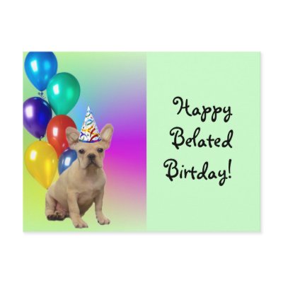 happy_belated_birthday_french_bulldog_postcard-p239001585636331146qibm_400.jpg