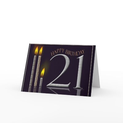 For the 21st birthday, here's a sleek card with candles and Happy Birthday 