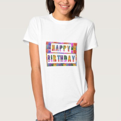 HAPPY BIRTHDAY : Artist Created Font n Color Tee Shirt