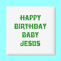 Happy Birthday Baby Jesus magnets by Artists4God Happy Birthday Baby Jesus magnets