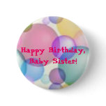 Happy Birthday Baby Sister! Button