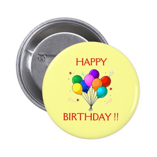 HAPPY BIRTHDAY BALOONS. PINBACK BUTTON Zazzle
