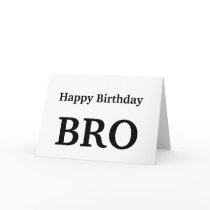 Happy Birthday Bro , Brother Greeting Card