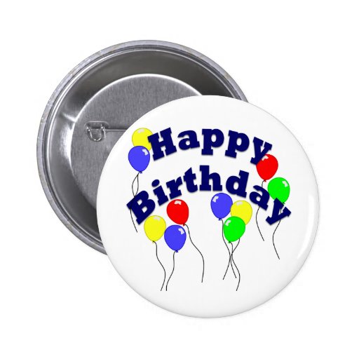 Happy Birthday Buttons and Happy Birthday Pins