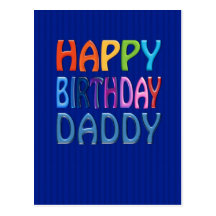 Happy Birthday Daddy - Happy Colourful Greeting Post Cards