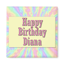 Happy Birthday Diana magnets by JustParties Happy Birthday Diana magnets
