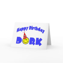 Happy Birthday Dork Greeting Cards