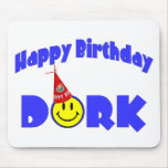 Happy Birthday Dork Mouse Pad