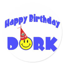 Happy Birthday Dork stickers by goldnsun Happy Birthday Dork stickers