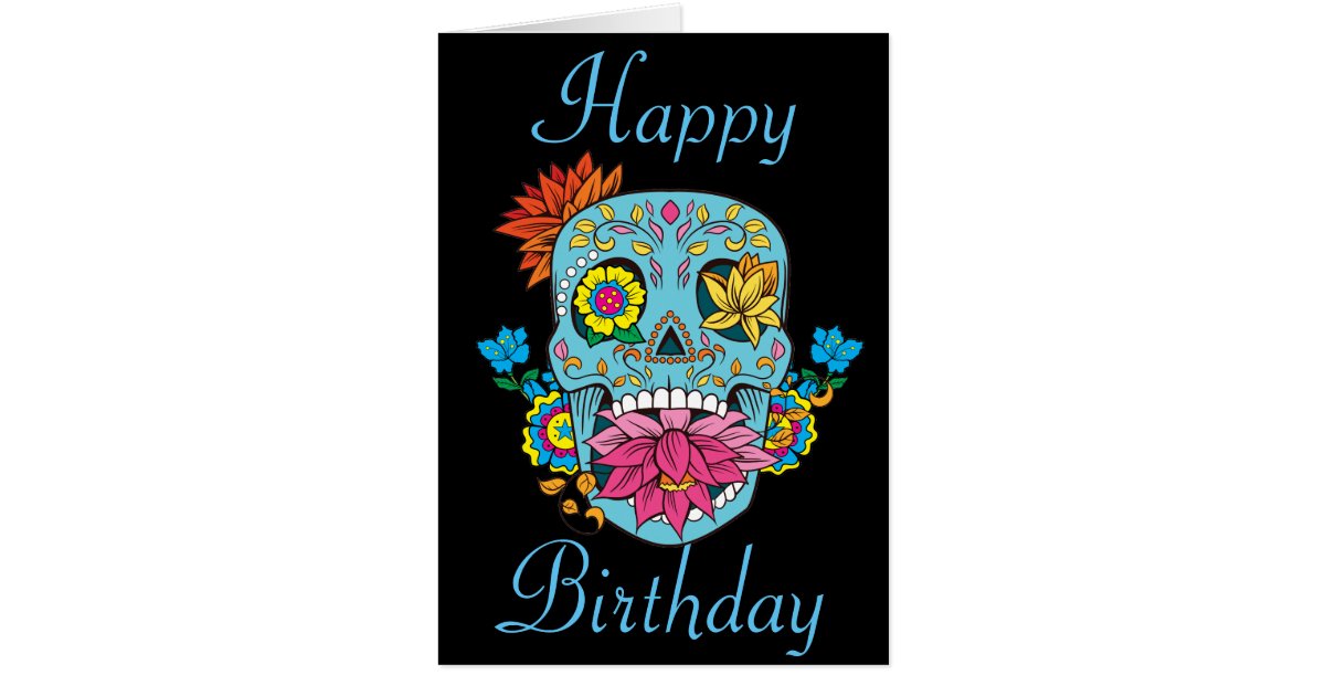 happy birthday flowers mexican tattoo sugar skull card happy birthday flowers mexican tattoo sugar skull card