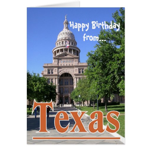 Happy Birthday from TexasAustin State Capitol Greeting Cards Zazzle