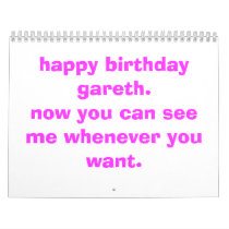 happy birthday gareth.now you can see me whenev... wall calendar