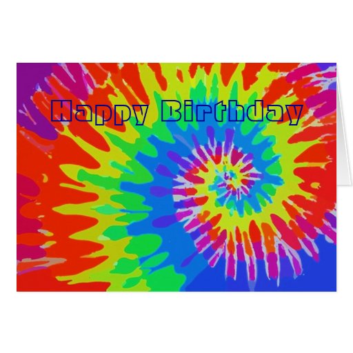 happy birthday groovy tie dye card zazzle tie dye happy birthday