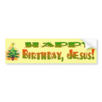 HAPPY BIRTHDAY JESUS BUMPER STICKER bumper stickers by mr_bill2 HAPPY BIRTHDAY JESUS BUMPER STICKER bumper stickers