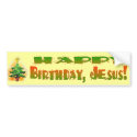 HAPPY BIRTHDAY JESUS BUMPER STICKER bumper stickers