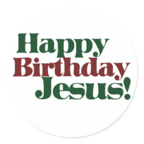 Happy Birthday Jesus it's Christmas Round Sticker