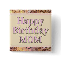 Happy Birthday Mom buttons