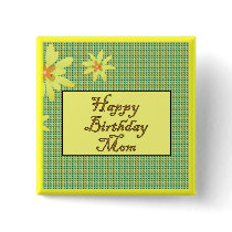 Happy Birthday Mom buttons