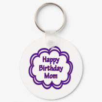 Happy Birthday Mom keychains by thebirthdayparty Happy Birthday Mom keychains