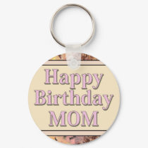 Happy Birthday Mom keychains by JustParties Happy Birthday Mom keychains