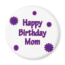 Happy Birthday Mom magnets by fullofNuts Happy Birthday Mom magnets
