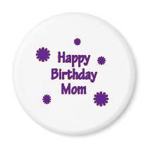 Happy Birthday Mom magnets by fullofNuts Happy Birthday Mom magnets